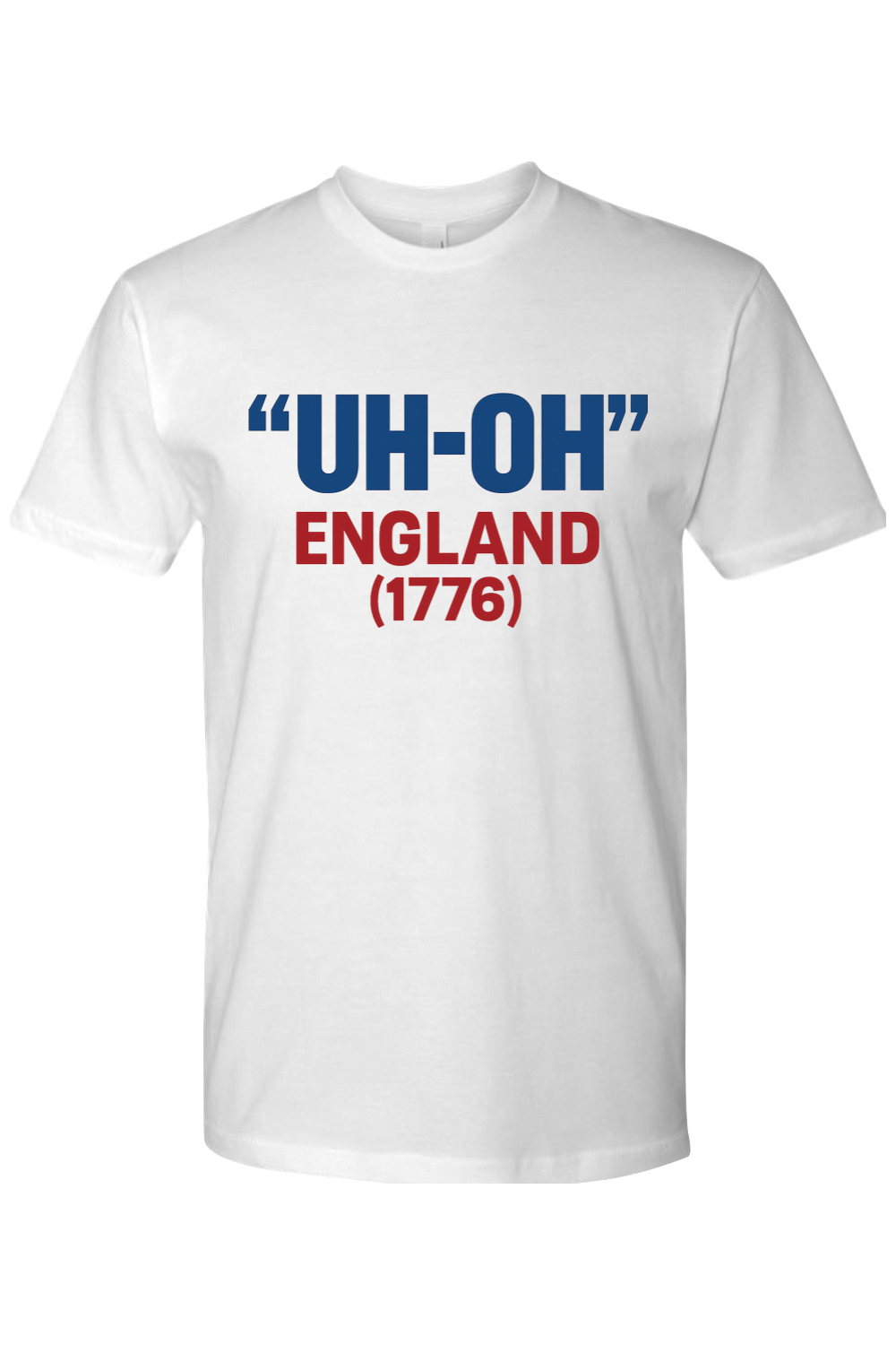 "UH-OH" England 1776 T-Shirt