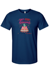She's 250 & Still Fabulous USA T-Shirt