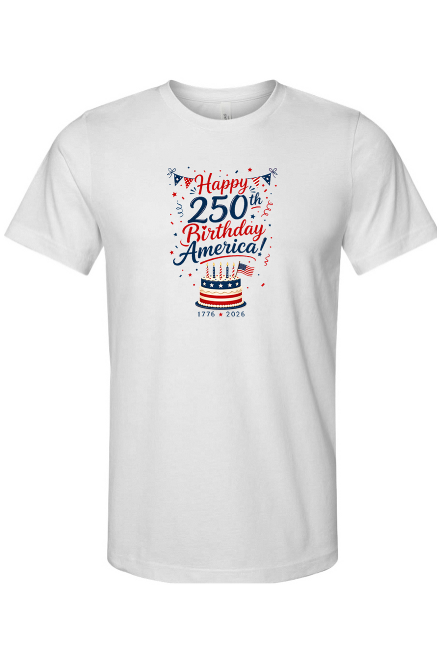 Happy 250th Birthday America T-Shirt