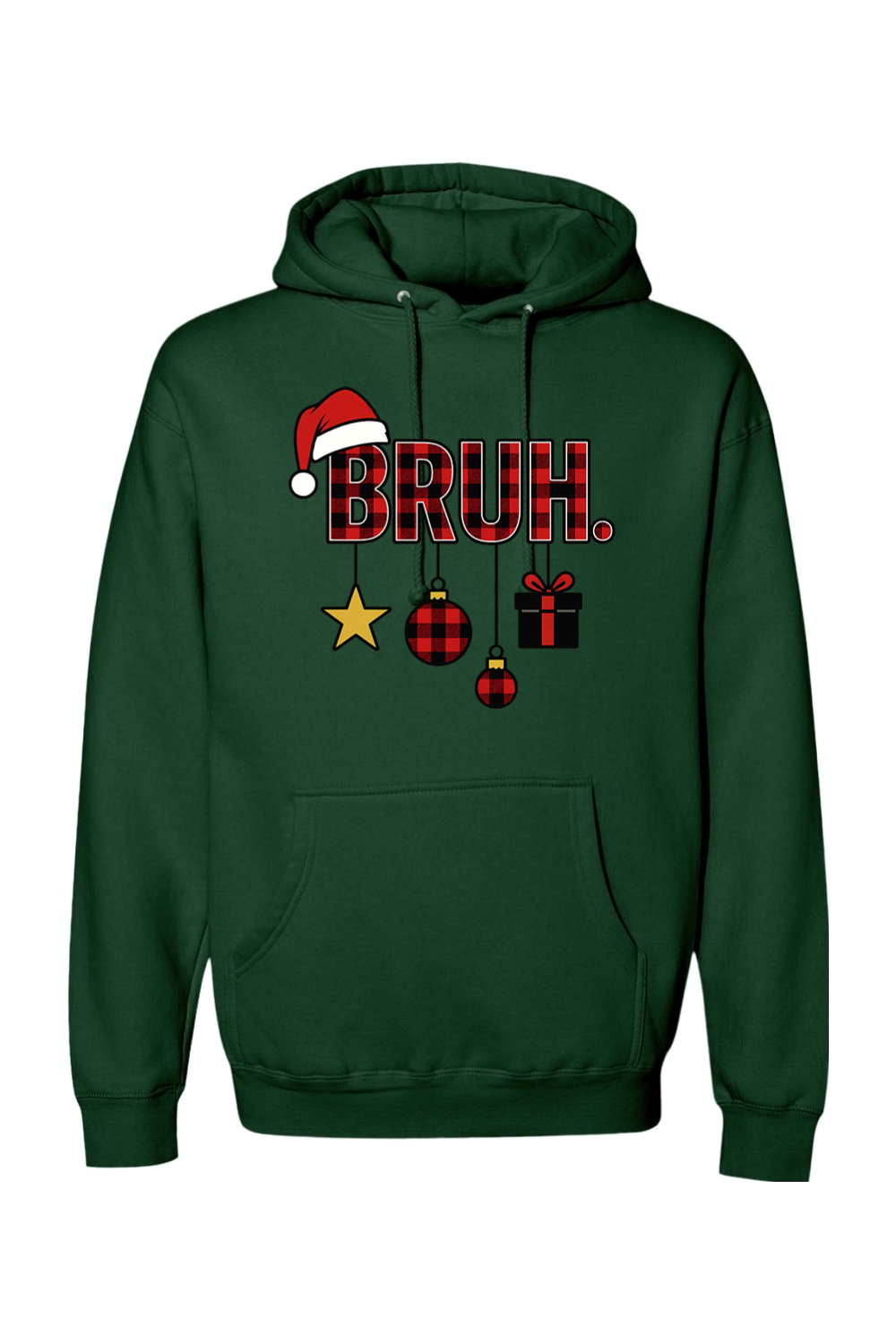 Dark green Christmas hoodie with "BRUH." text in plaid with ornaments dangling from the letters and a Santa hat on the letter B funny holiday humor long sleeve hooded sweatshirt