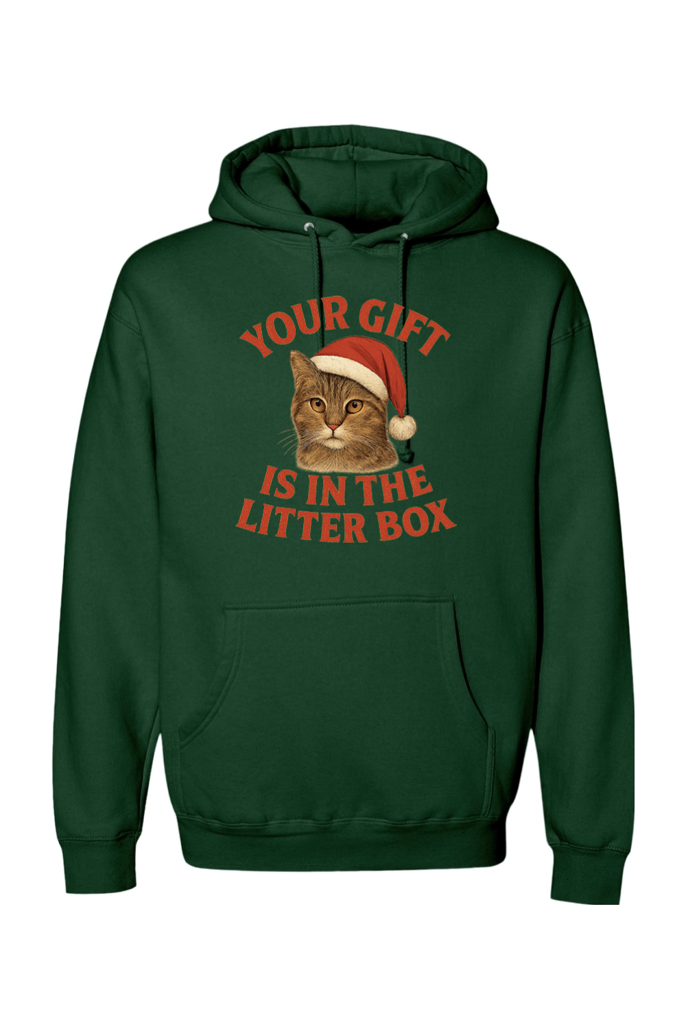 Dark green Christmas hoodie with "Your Gift is in the Litter Box" text in red with a cat wearing a Santa hat design funny sarcastic holiday humor long sleeve hooded sweatshirt