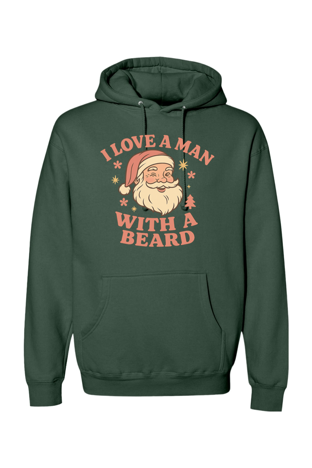 Pine green Christmas hoodie with "I Love A Man With A Beard" text in pink with Santa flowers stars and pine tree design cute women's trendy holiday long sleeve hooded sweatshirt