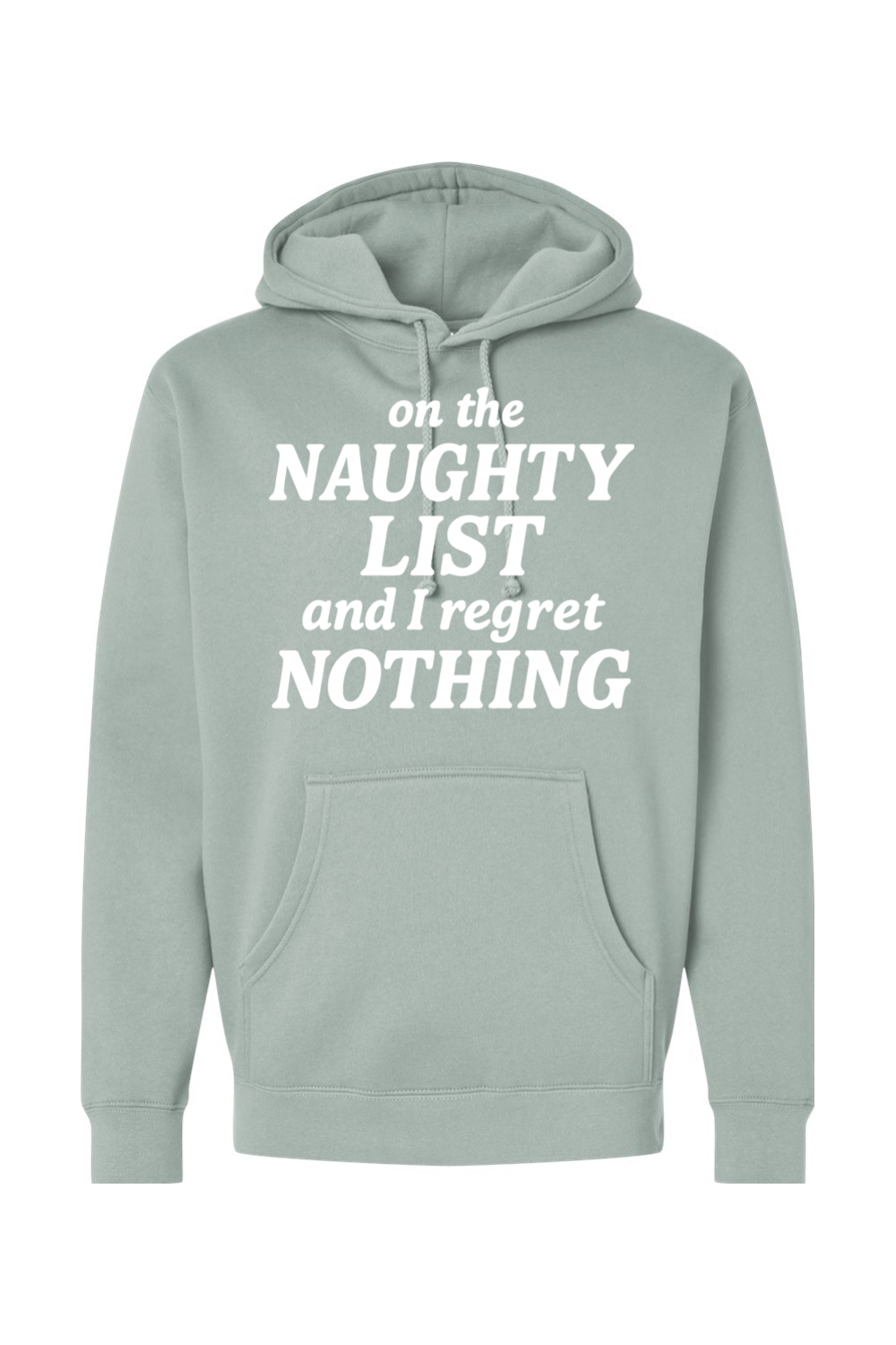 Light green Christmas hoodie with "on the Naughty List and I regret Nothing" text in white funny sarcastic humor holiday long sleeve hooded sweatshirt