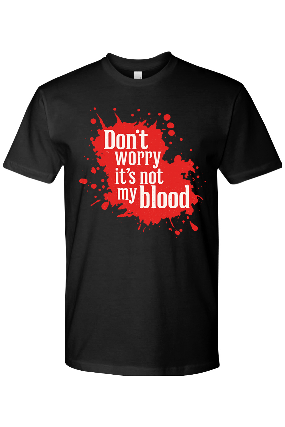 It's Not My Blood T-Shirt