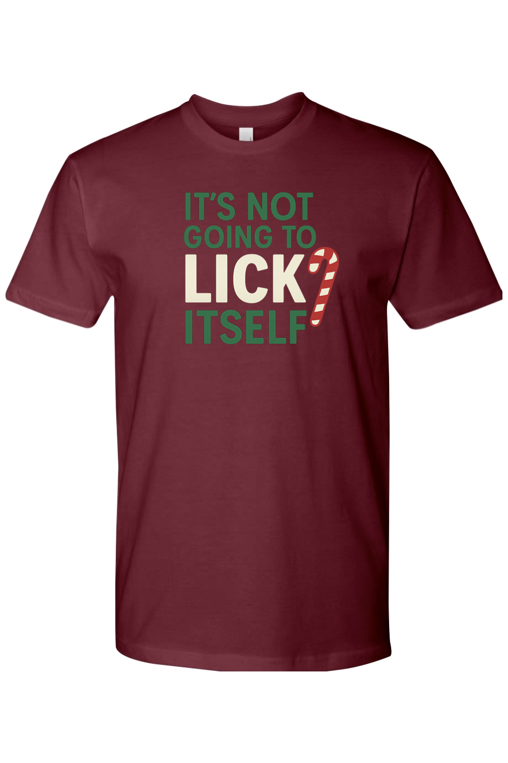 Maroon Christmas t-shirt with "It's Not Going To Lick Itself" text with a candy cane design funny sarcastic holiday humor short sleeve shirt