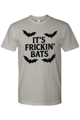 It's Frickin' Bats T-Shirt