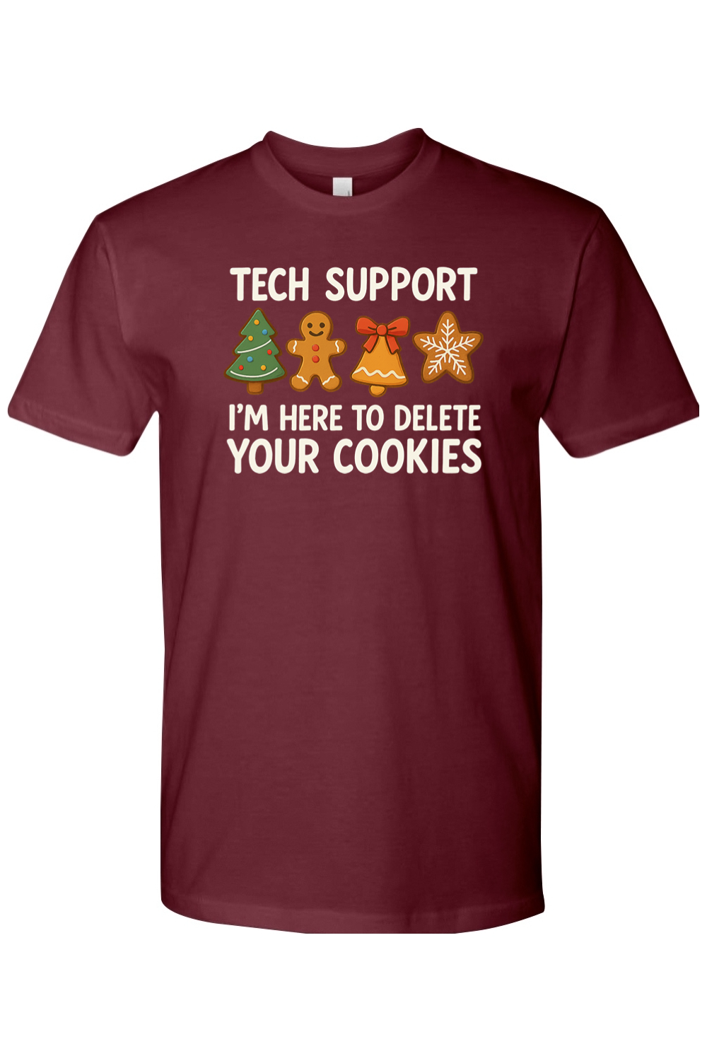 Maroon Christmas t-shirt with "Tech Support I'm Here to Delete Your Cookies" with a tree, gingerbread, bell, & star cookie design funny holiday humor short sleeve shirt