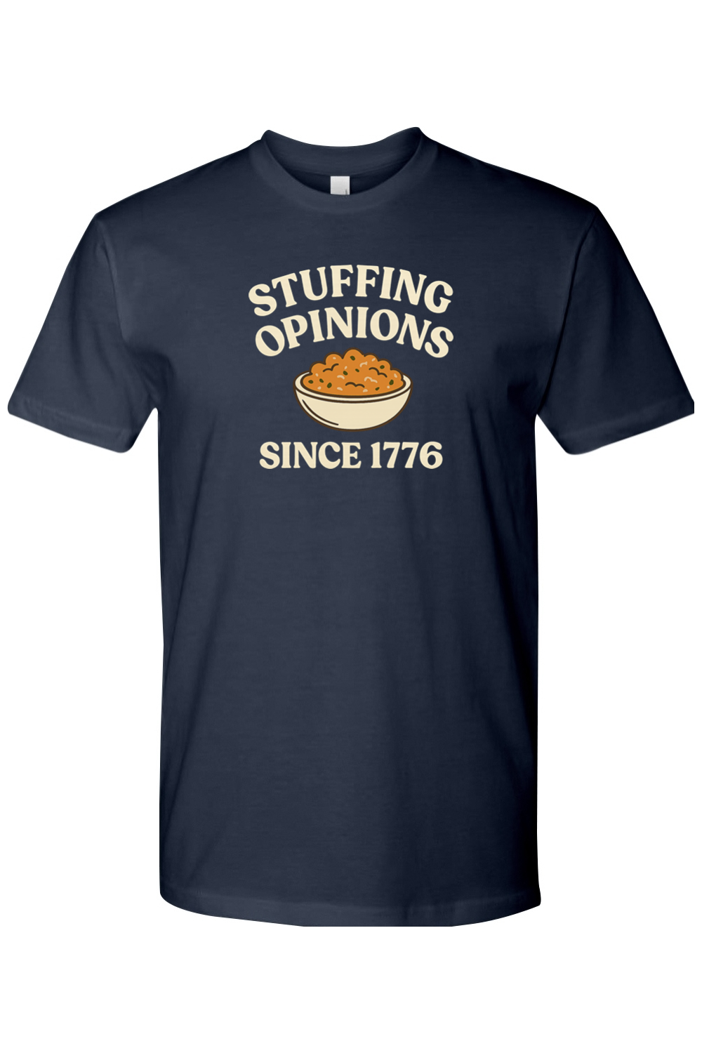 Navy blue Thanksgiving t-shirt with "Stuffing Opinions Since 1776" text and stuffing bowl design funny sarcastic political fall holiday short sleeve shirt