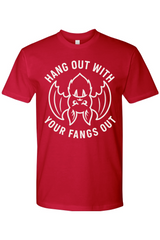 Hang Out with Your Fangs Out T-Shirt