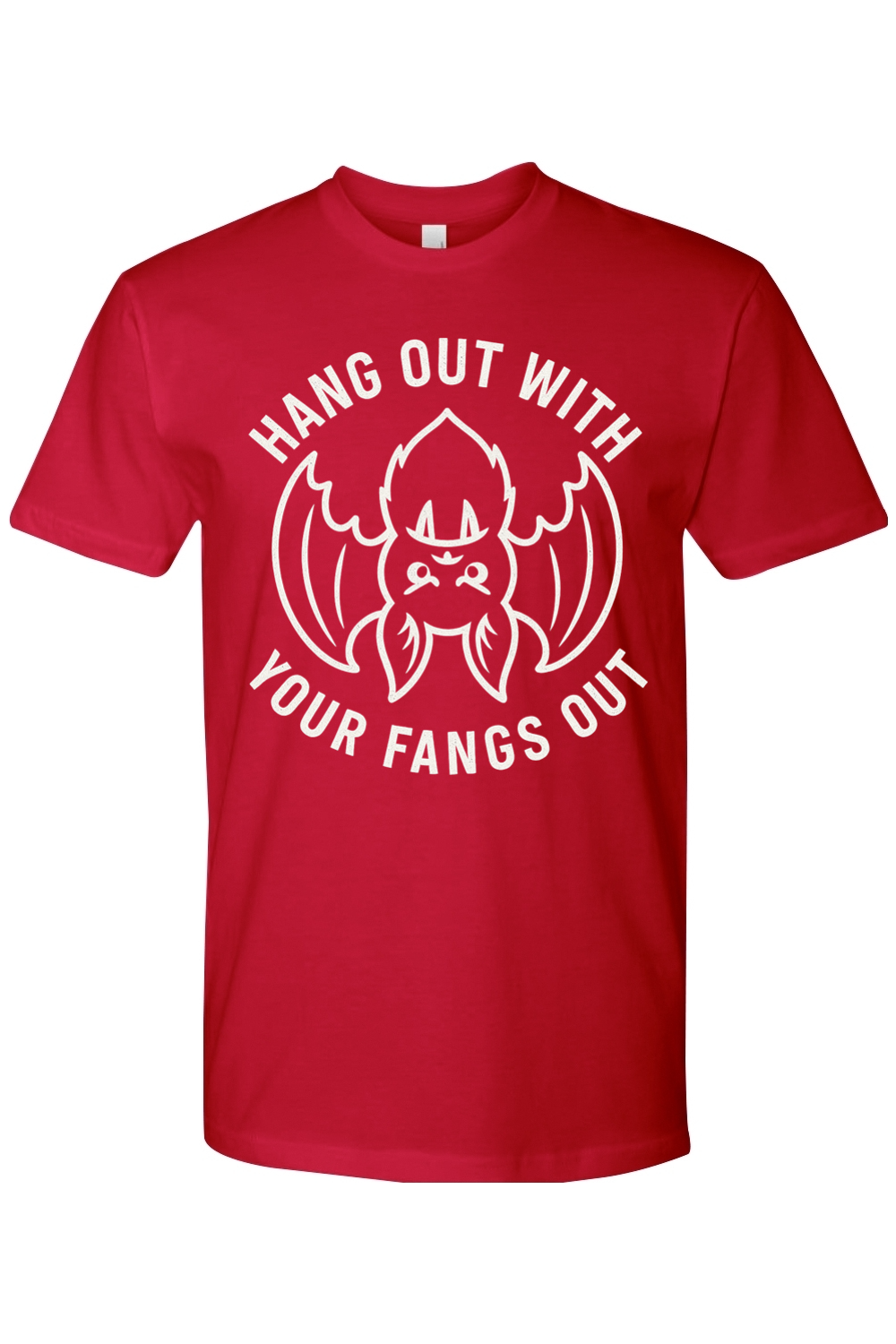 Hang Out with Your Fangs Out T-Shirt