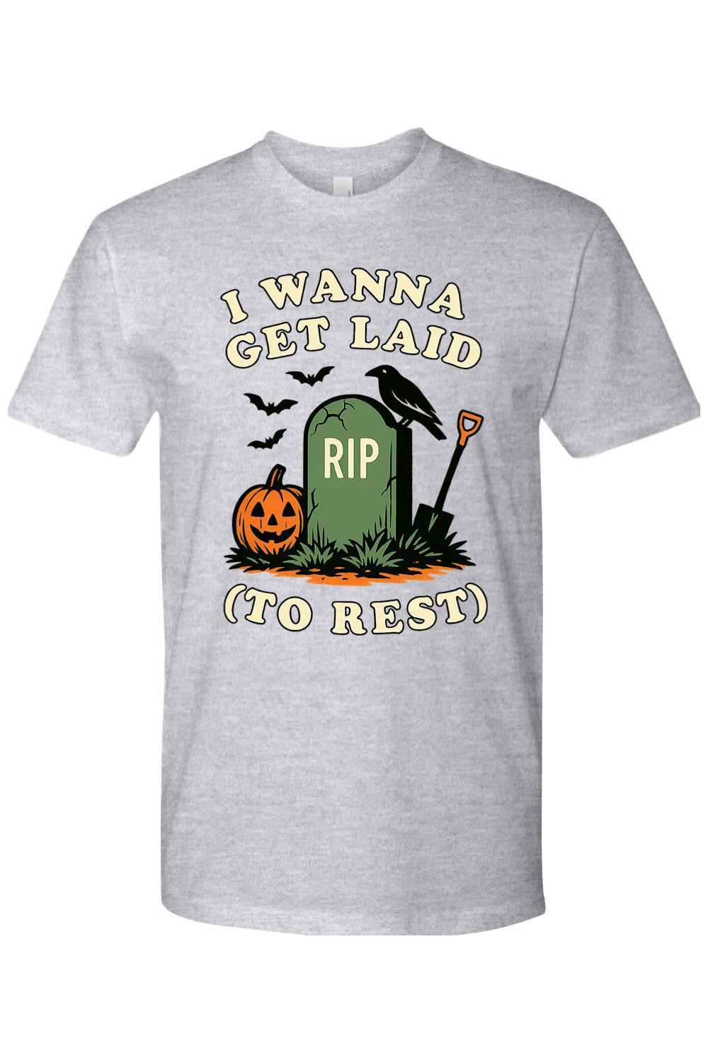 I Wanna Get Laid to Rest T-Shirt