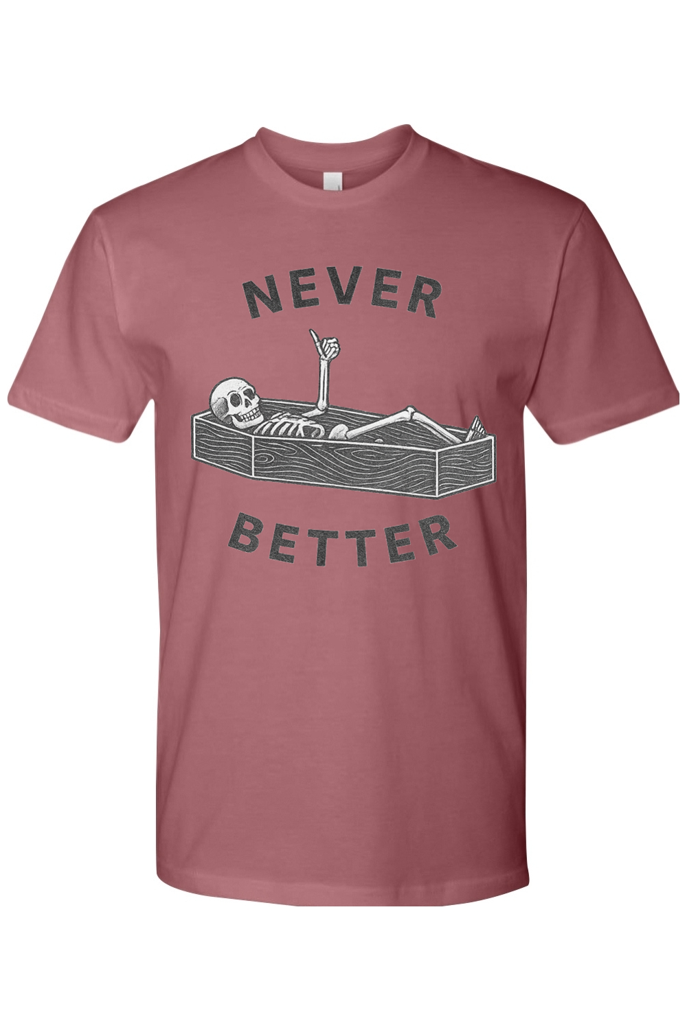 Never Better T-Shirt
