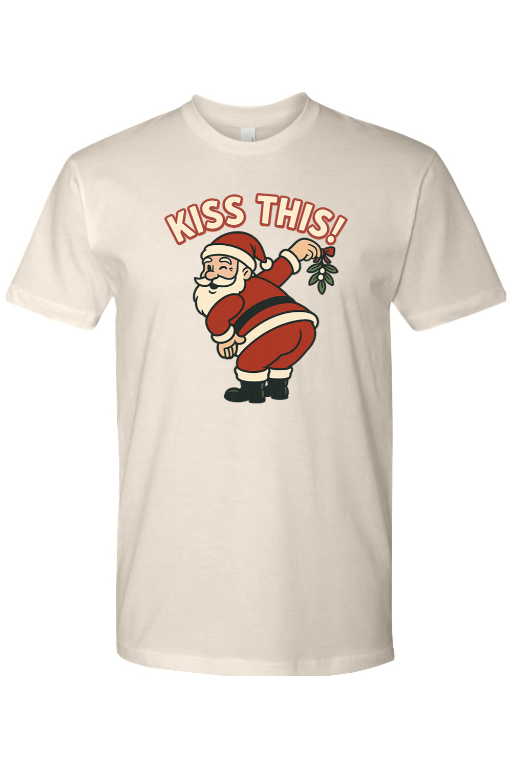 Cream Christmas t-shirt with "Kiss This!" and Santa holding a mistletoe over his rear end design funny sarcastic holiday humor short sleeve shirt
