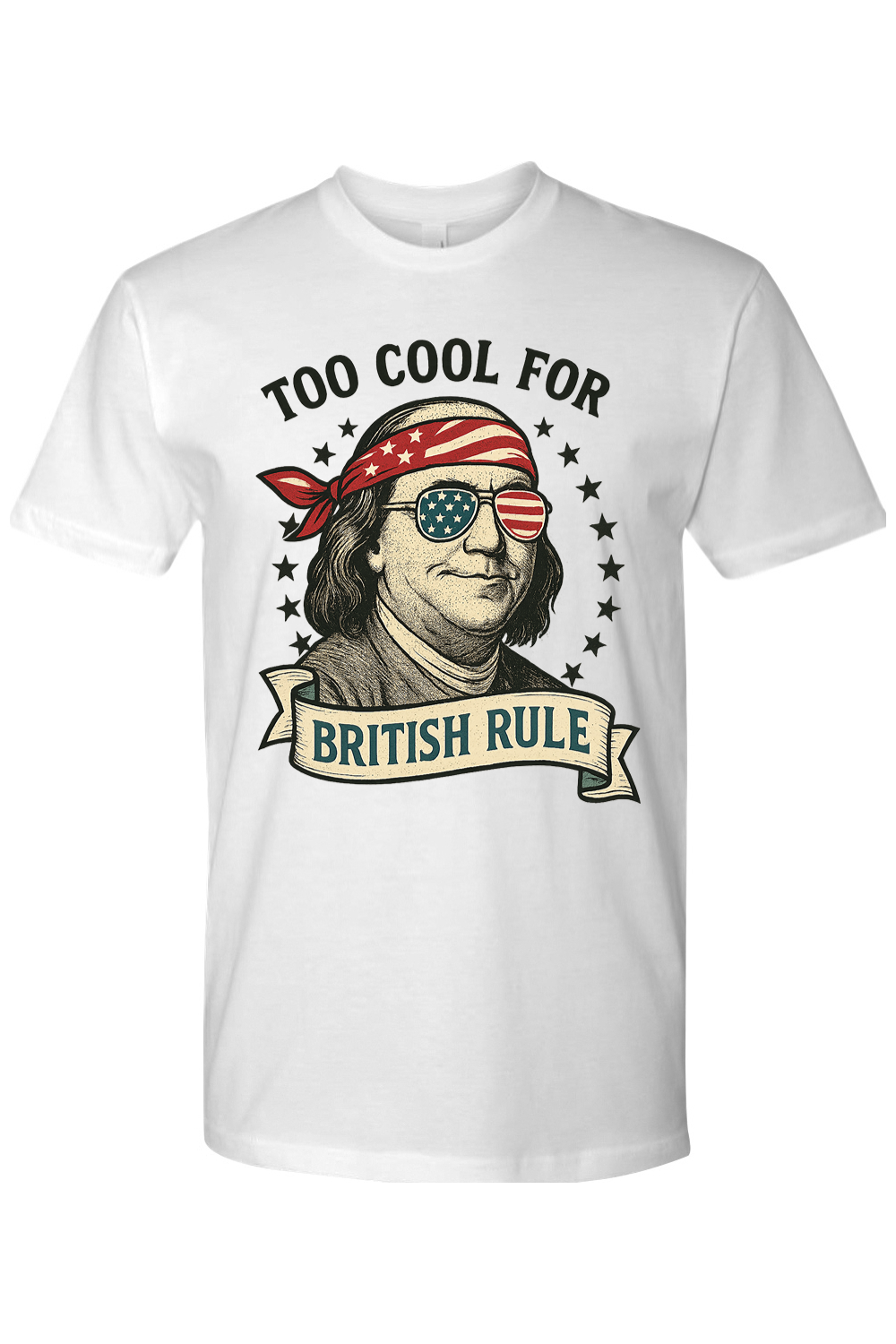 Too Cool For British Rule T-Shirt