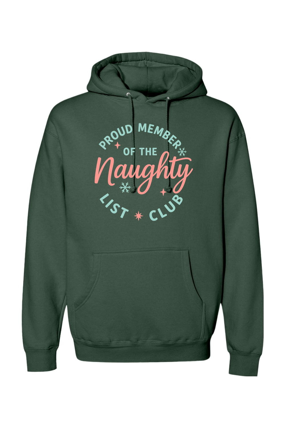 Pine green Christmas hoodie with "Proud Member of the Naughty List Club" text with stars and snowflakes design cute girly holiday humor long sleeve hooded sweatshirt