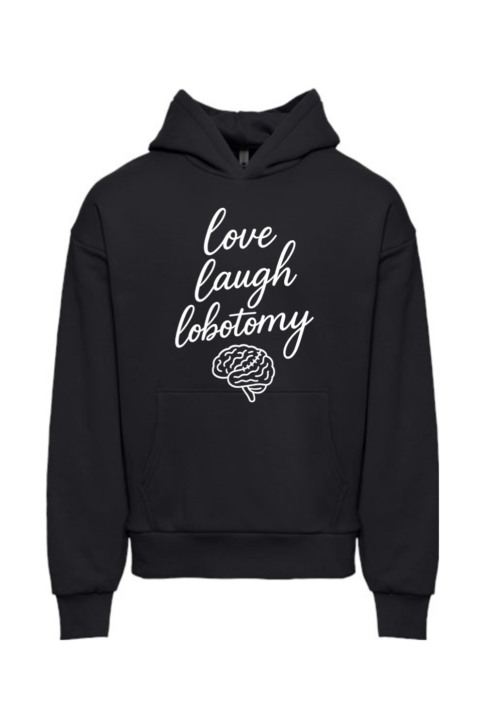 Love Laugh Lobotomy Hoodie