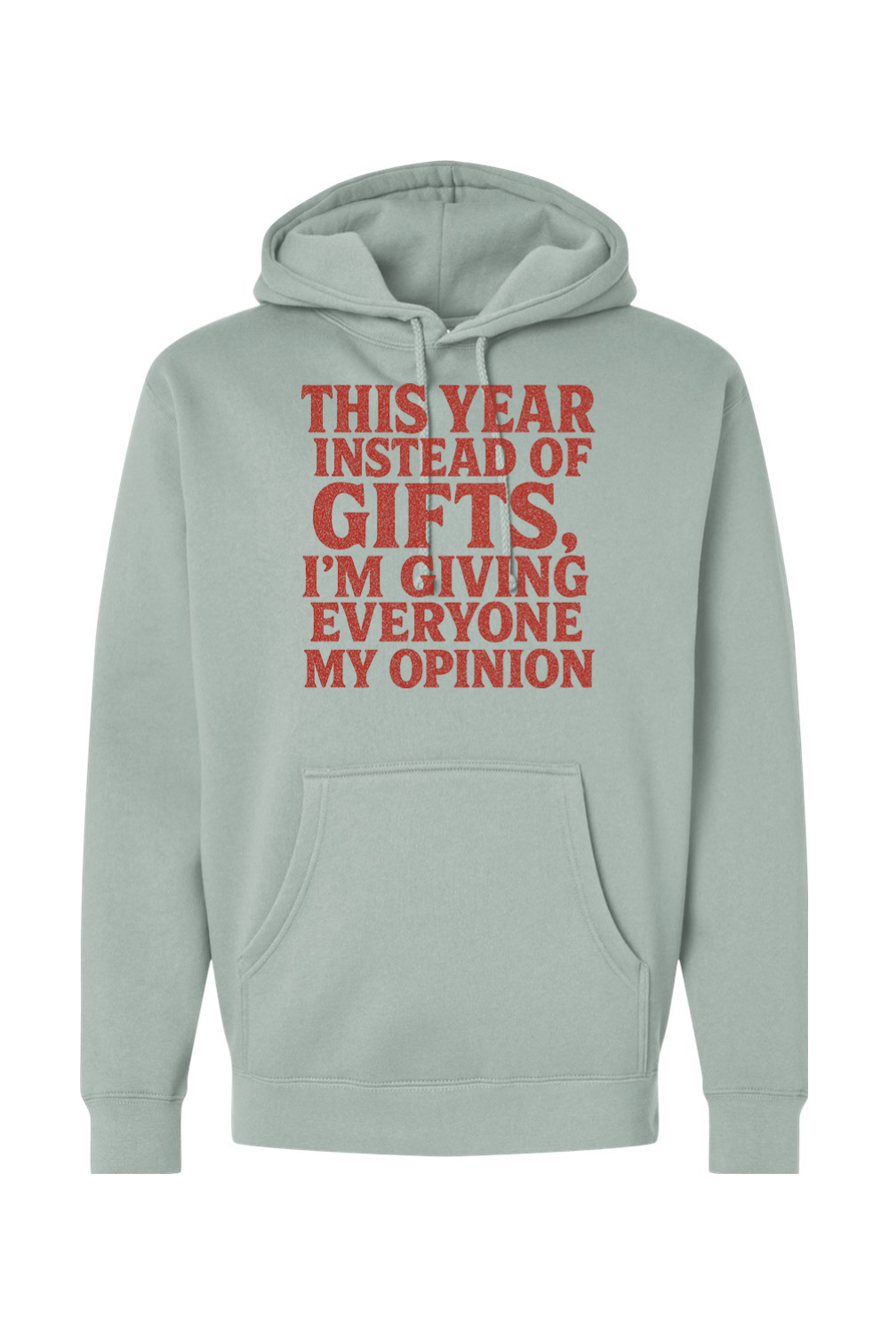 Light green Christmas hoodie with "This Year Instead of Giving Gifts, I'm Giving Everyone My Opinion" text in red funny sarcastic holiday humor long sleeve hooded sweatshirt