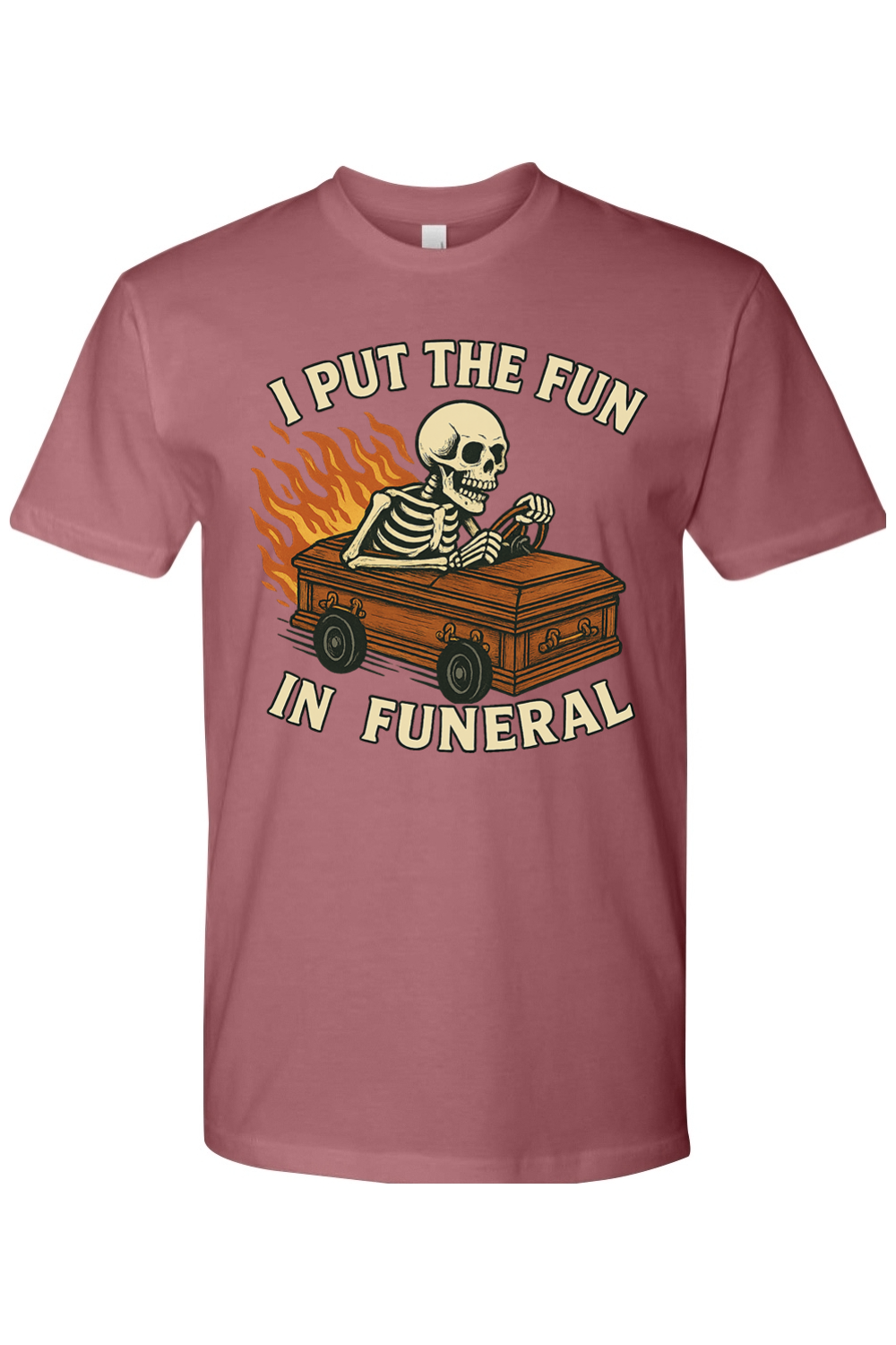I Put the Fun in Funeral T-Shirt