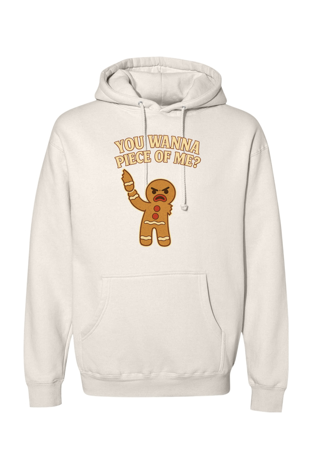 Beige Christmas hoodie with "You Wanna Piece of Me?" text with a gingerbread holding one of his arms that he ripped off funny holiday humor long sleeve hooded sweatshirt