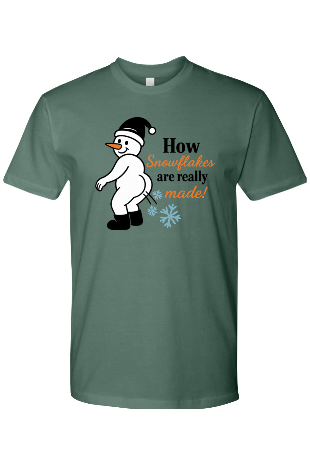 Pine green Christmas t-shirt with "How Snowflakes are Really Made" text with a snowman blowing snowflakes out of his rear end funny sarcastic holiday humor short sleeve shirt