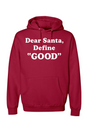 Dear Santa, Define Good Hoodie