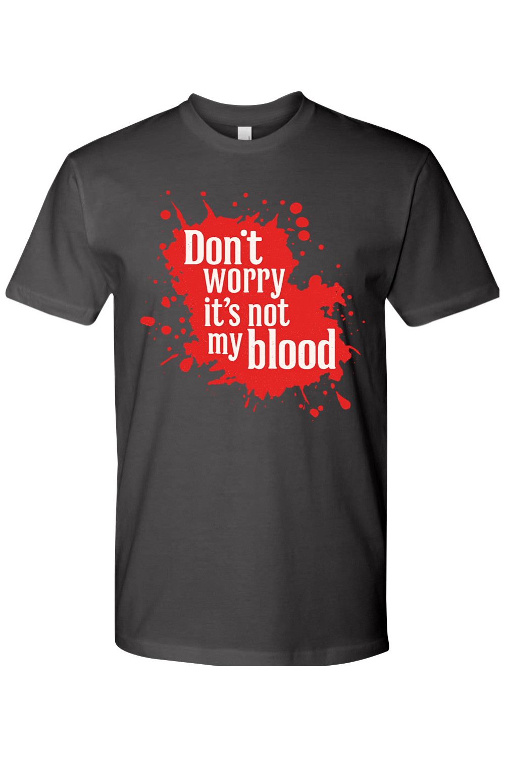 It's Not My Blood T-Shirt