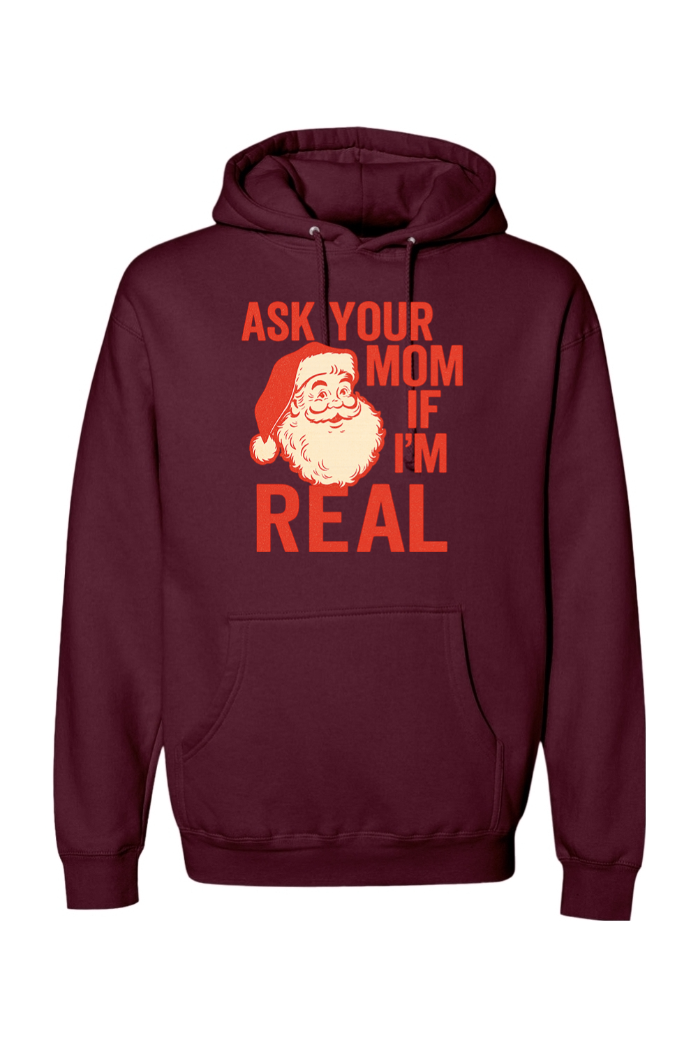 Maroon Christmas hoodie with "Ask Your Mom If I'm Real" text in red with a vintage Santa design funny sarcastic holiday humor long sleeve hooded sweatshirt