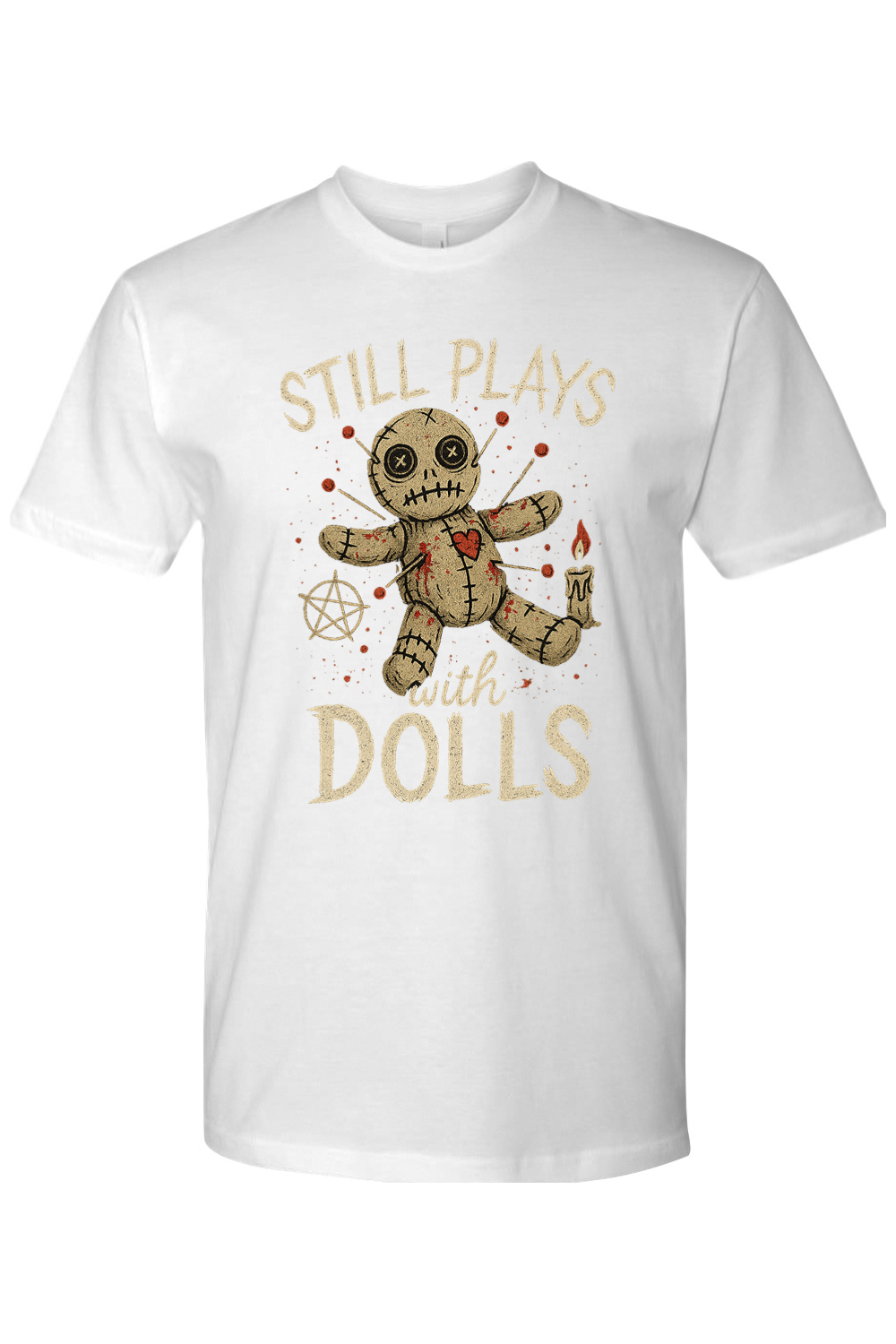 Still Plays with Dolls T-Shirt