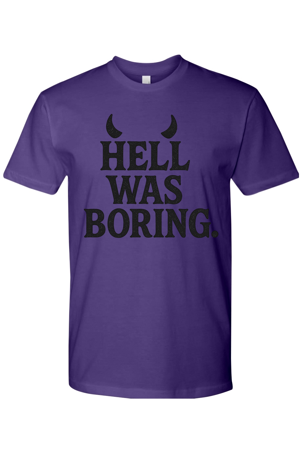 Hell Was Boring T-Shirt