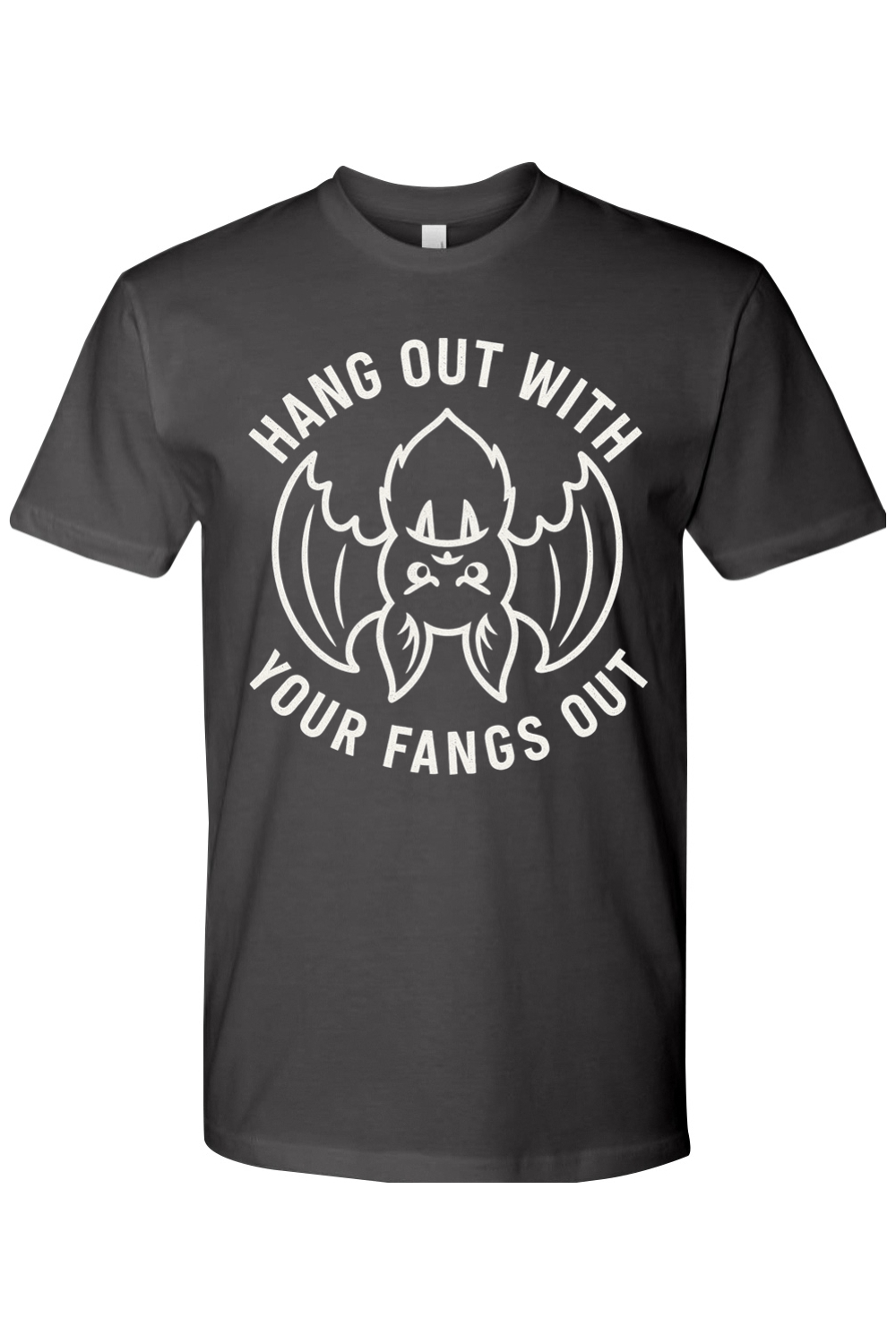 Hang Out with Your Fangs Out T-Shirt