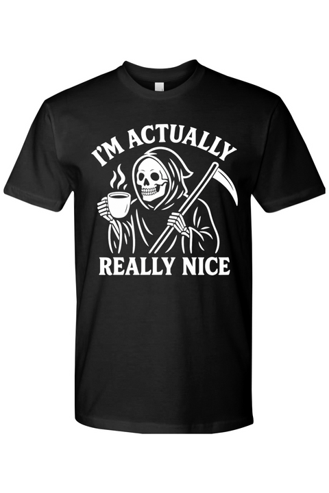 I'm Actually Really Nice Reaper T-Shirt