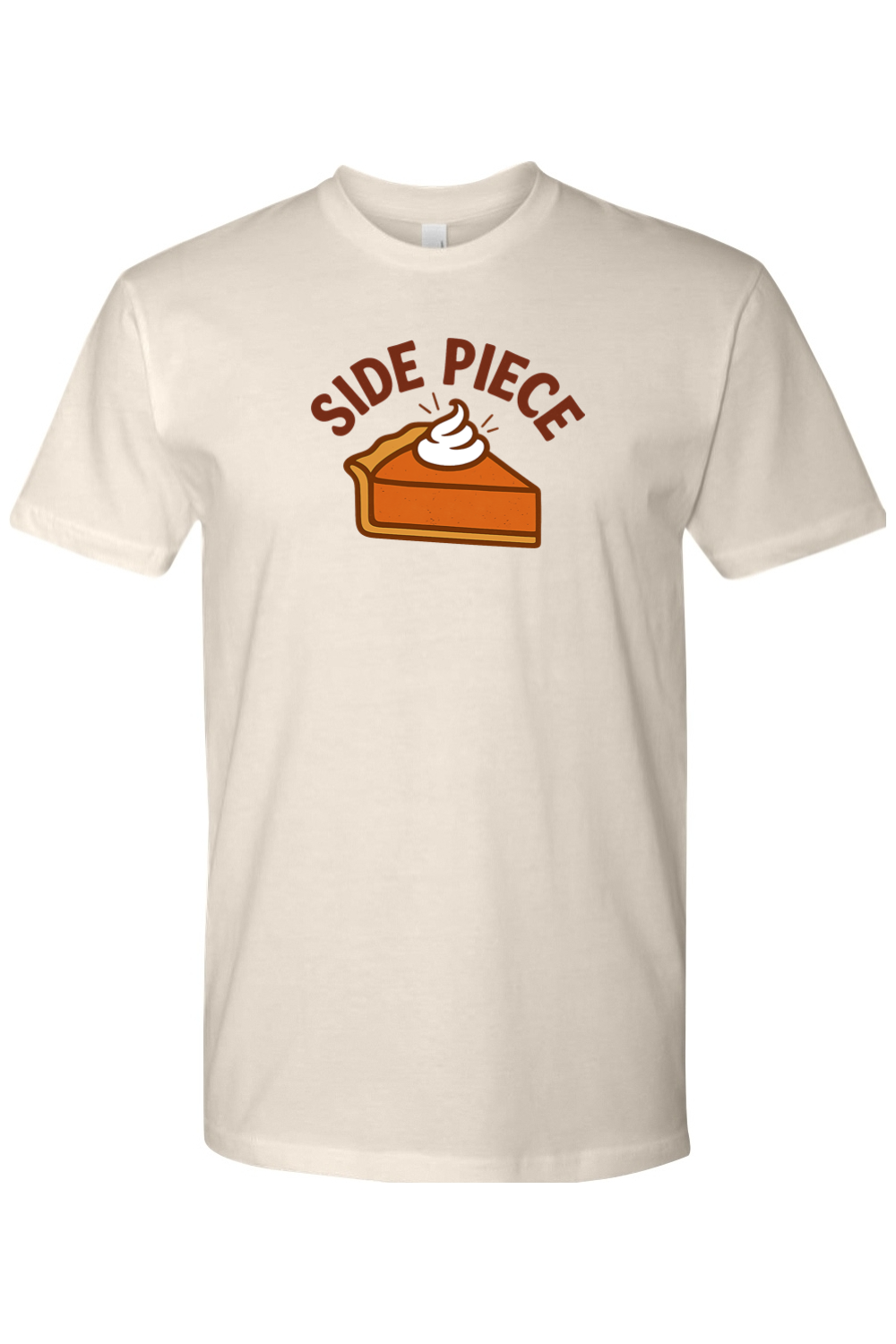 Cream beige Thanksgiving t-shirt with "Side Piece" text and a slice of pumpkin pie design funny edgy sarcastic fall holiday short sleeve shirt