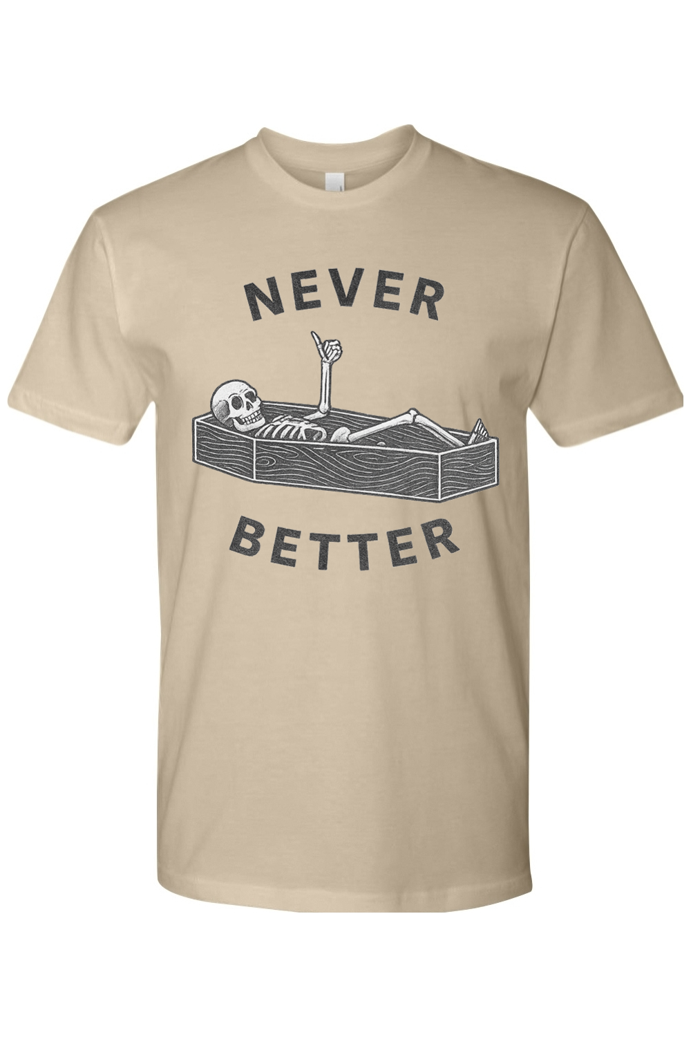 Never Better T-Shirt
