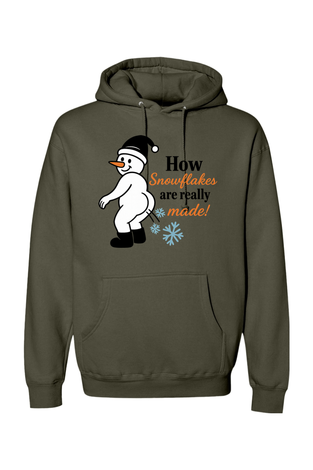 Olive green Christmas hoodie with "How Snowflakes are Really Made" text with a snowman blowing snowflakes out of his rear end funny sarcastic holiday humor long sleeve hooded sweatshirt
