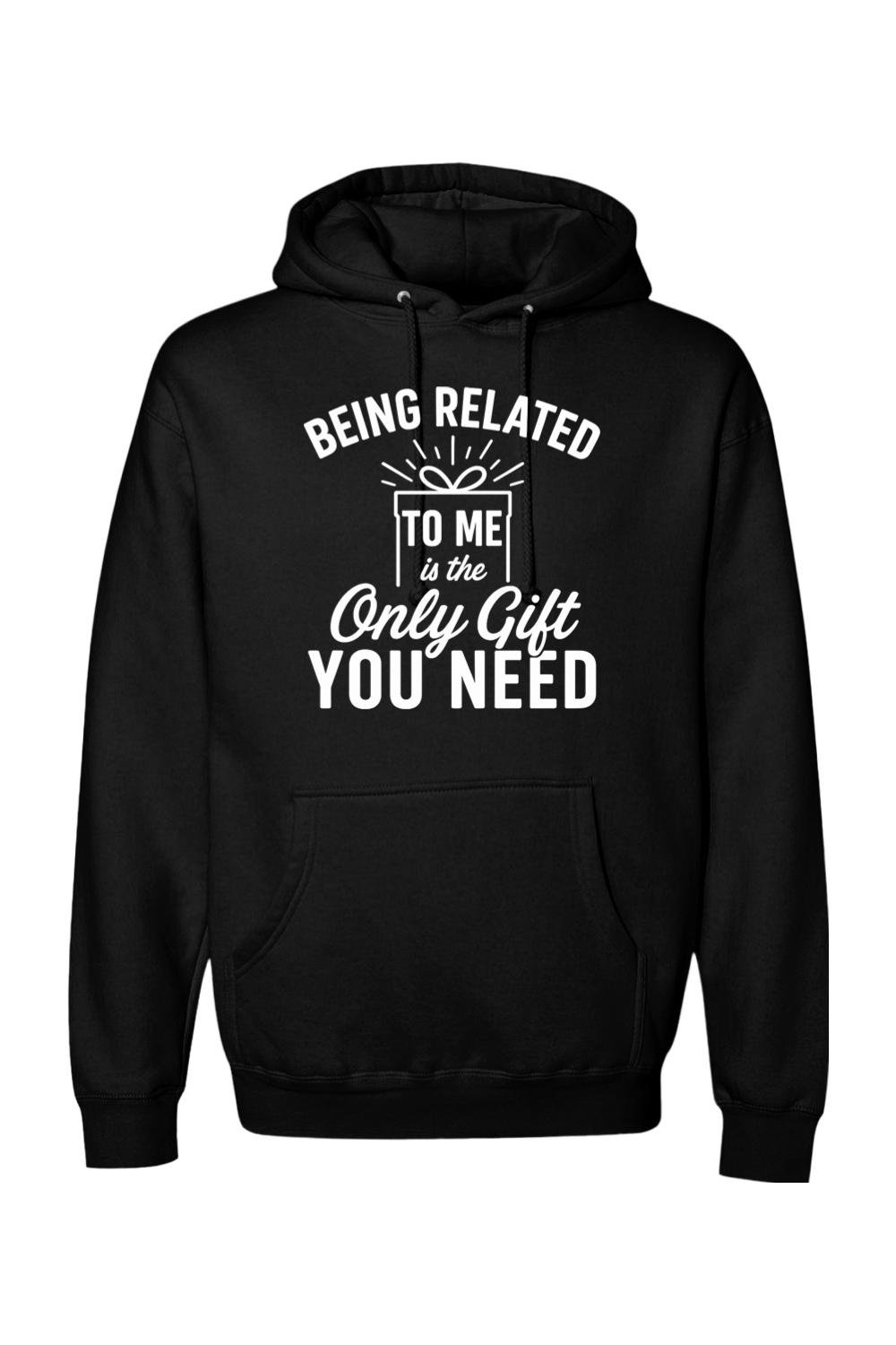 Black Christmas hoodie with "Being Related To Me is the Only Gift You Need" text in white with a present design funny sarcastic holiday humor long sleeve hooded sweatshirt