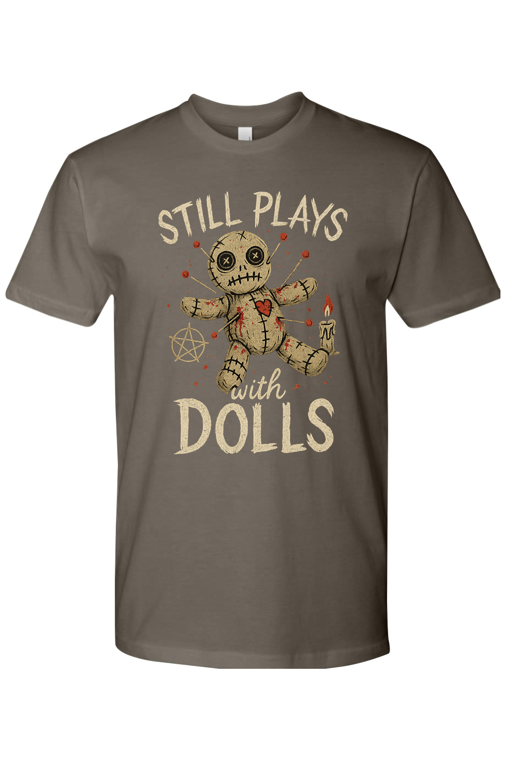Still Plays with Dolls T-Shirt