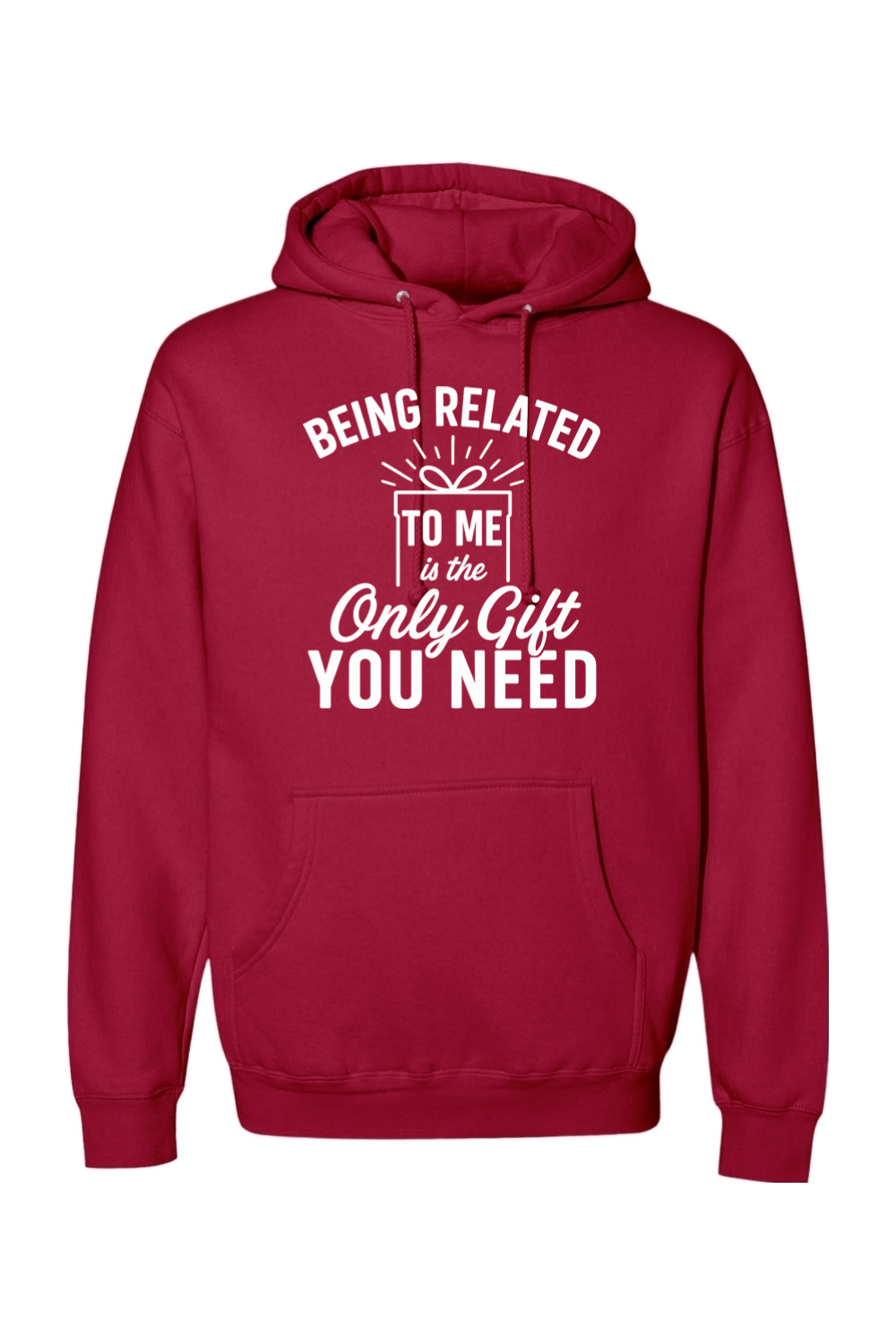 Red Christmas hoodie with "Being Related To Me is the Only Gift You Need" text in white with a present design funny sarcastic holiday humor long sleeve hooded sweatshirt