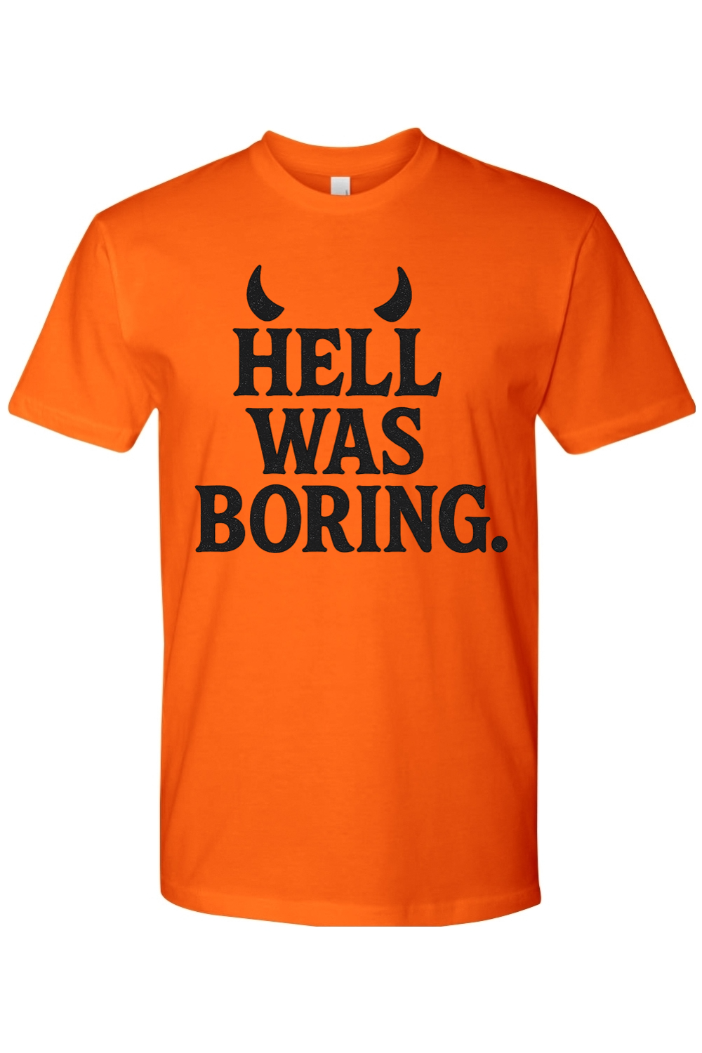 Hell Was Boring T-Shirt