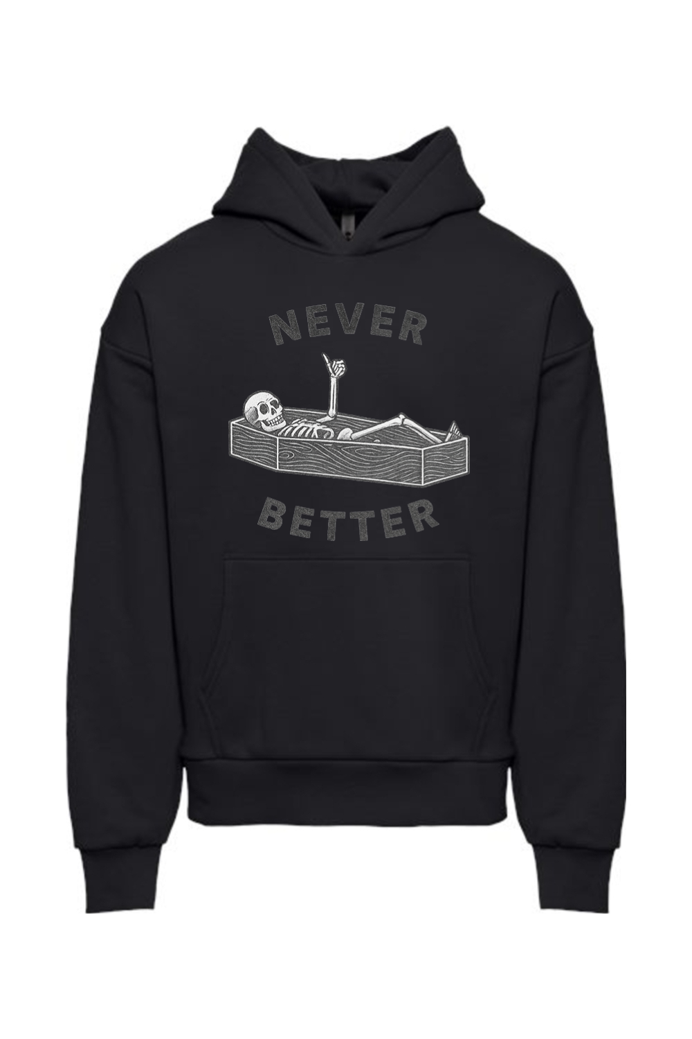 Never Better Hoodie