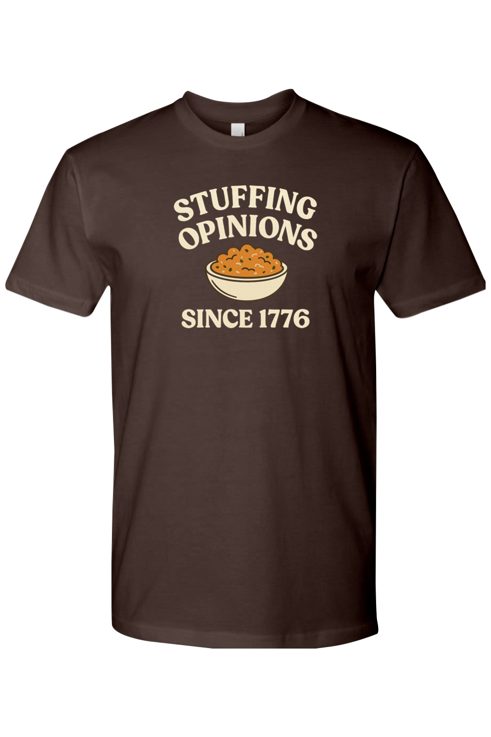 Brown Thanksgiving t-shirt with "Stuffing Opinions Since 1776" text and stuffing bowl design funny sarcastic political fall holiday short sleeve shirt