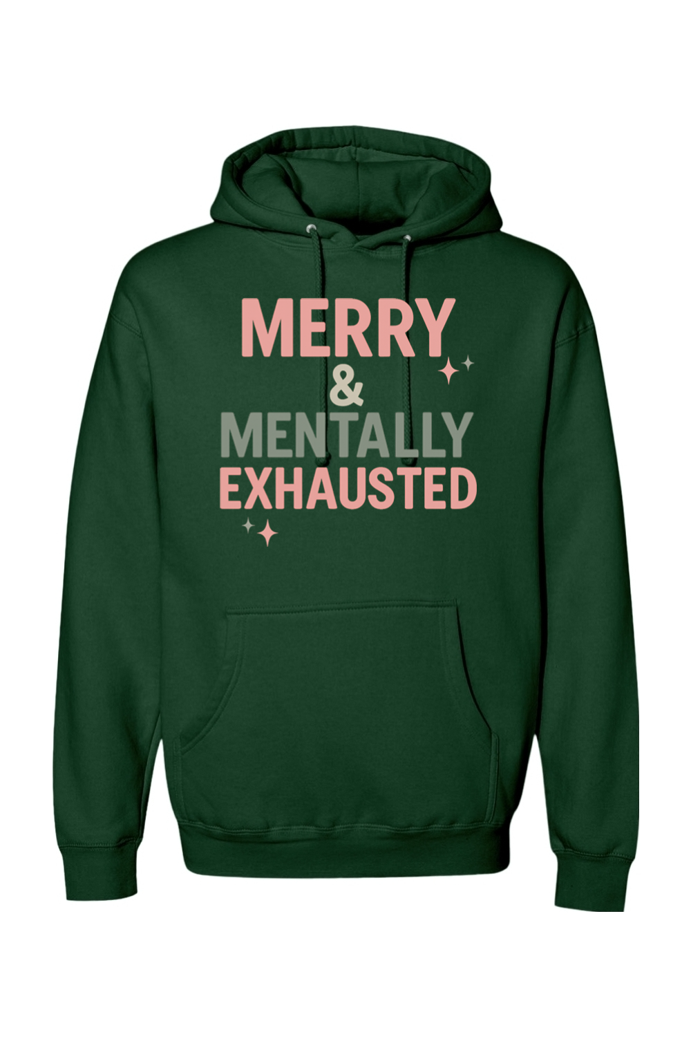 Dark green Christmas hoodie with "Merry & Mentally Exhausted" text with stars design funny sarcastic holiday humor long sleeve hooded sweatshirt