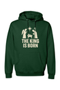 The King is Born Christmas Hoodie