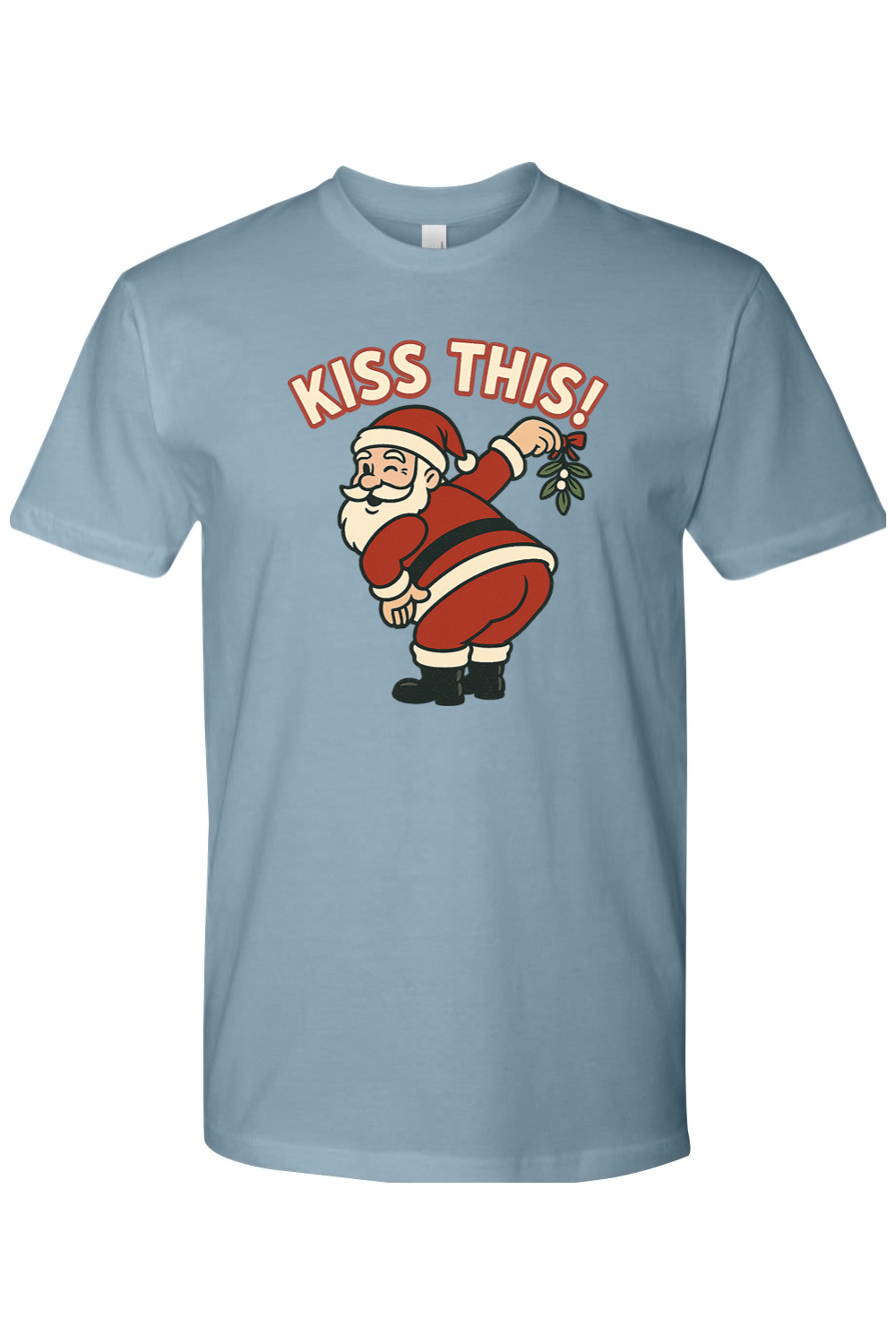 Blue Christmas t-shirt with "Kiss This!" and Santa holding a mistletoe over his rear end design funny sarcastic holiday humor short sleeve shirt