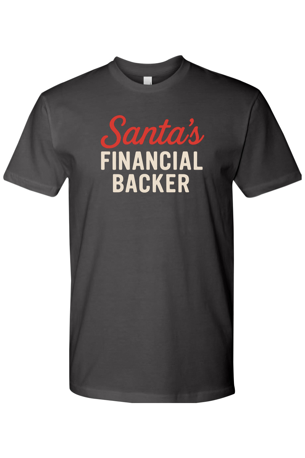 Dark gray grey funny sarcastic Christmas t-shirt text Santa's Financial Backer holiday short sleeve shirt