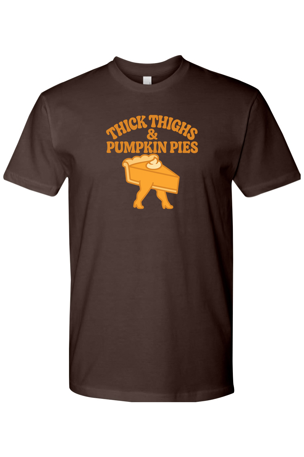 Brown Thanksgiving t-shirt with "Thick Thighs & Pumpkin Pies" text with a slice of pie with thick legs design funny humor edgy fall holiday short sleeve shirt
