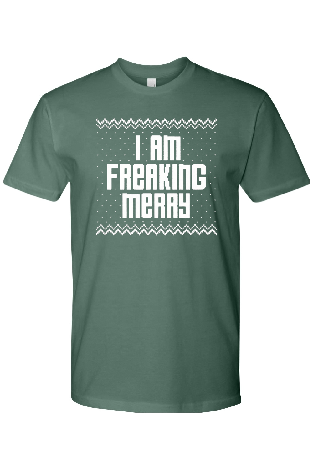 Pine green t-shirt with text I Am Freaking Merry with knitted ugly sweater design funny sarcastic Christmas short sleeve shirt