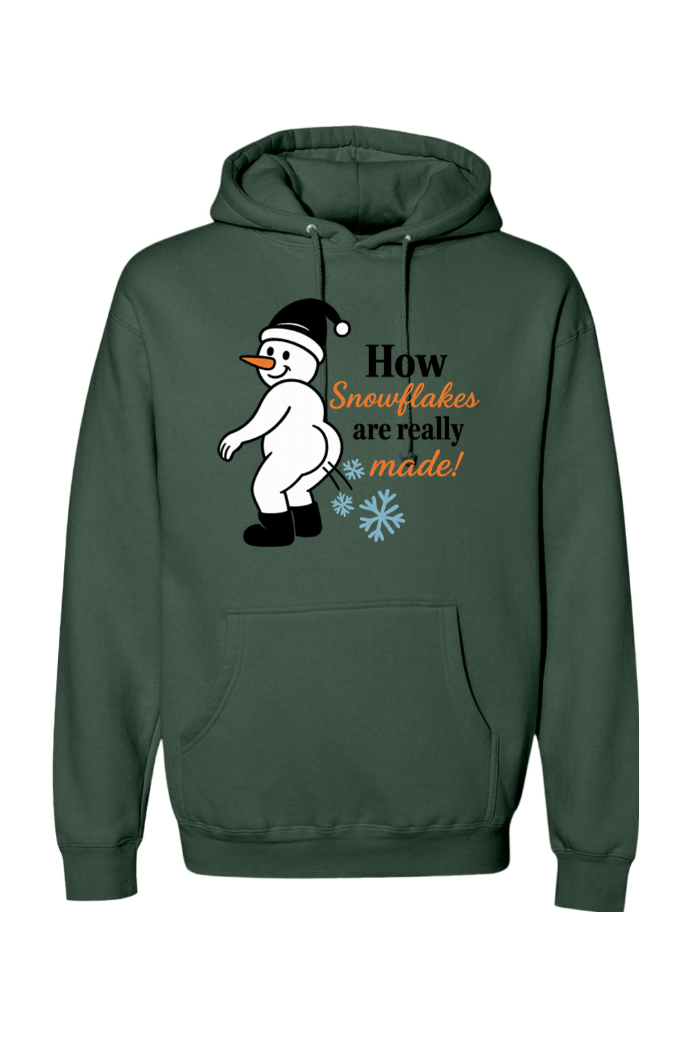Pine green Christmas hoodie with "How Snowflakes are Really Made" text with a snowman blowing snowflakes out of his rear end funny sarcastic holiday humor long sleeve hooded sweatshirt