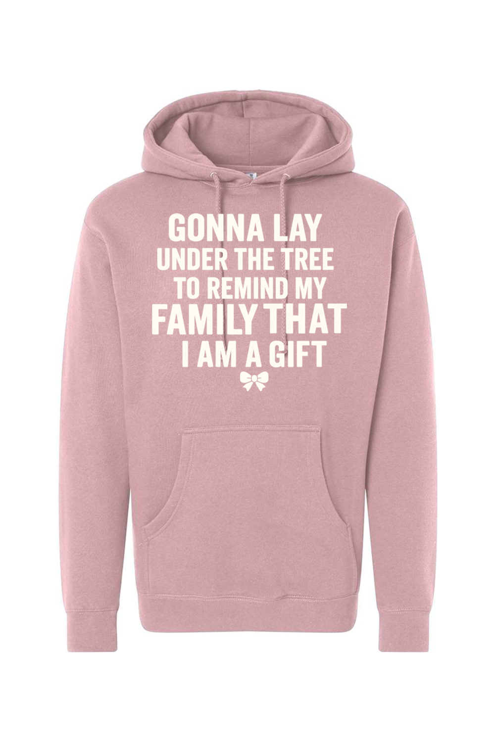 Pink Christmas hoodie with "Gonna lay under the tree to remind my family that I am a gift" text with a bow design funny sarcastic humor holiday long sleeve hooded sweatshirt