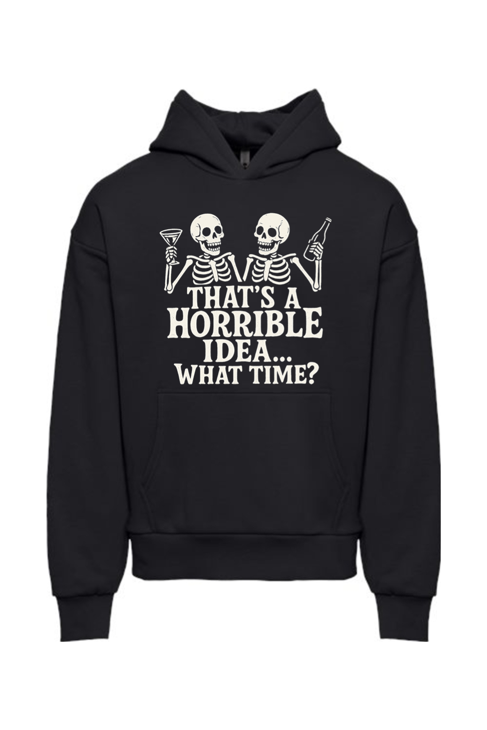 That's a Horrible Idea Hoodie