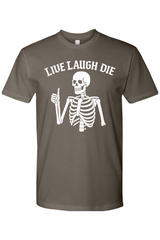 Live Laugh Die T-Shirt